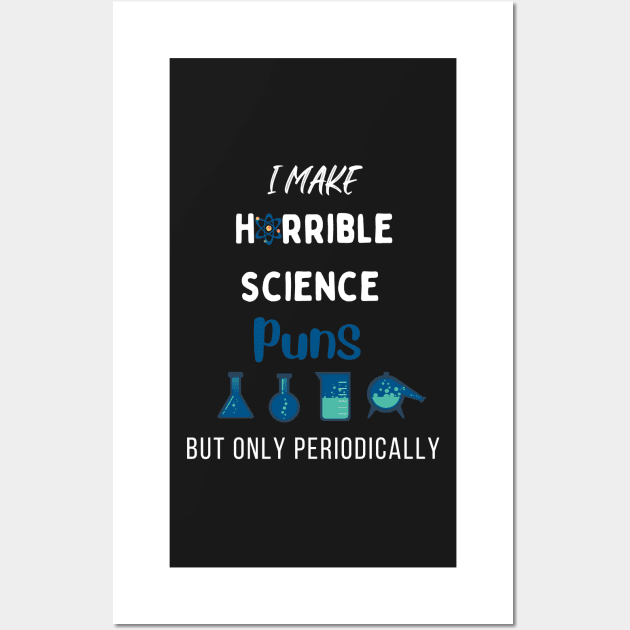 I Make Horrible Science But Only Periodically Wall Art by Clouth Clothing 